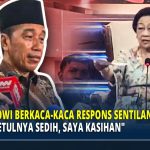 Mata Jokowi Berkaca-kaca Respons Sentilan Megawati: “Saya Sebetulnya Sedih, Saya Kasihan”